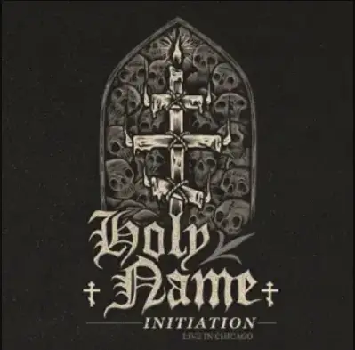 Holy Name : Initiation, Live in Chicago